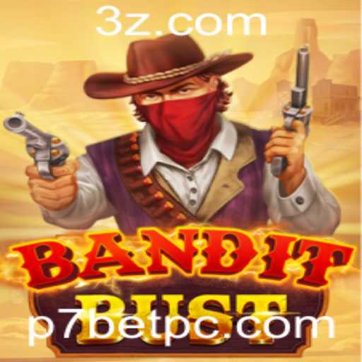 Descubra o Emocionante Mundo de BanditBust com P7BET