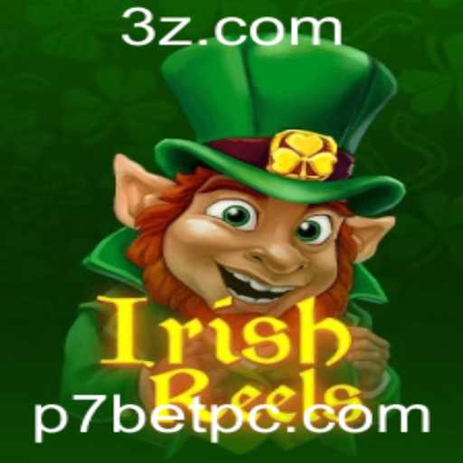Descubra o Fascinante Jogo IrishReels e a Inovadora Plataforma P7BET
