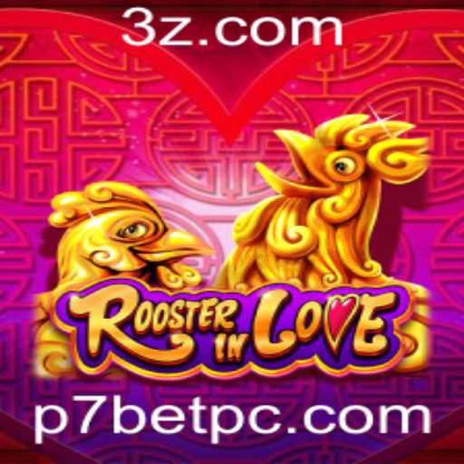 RoosterInLove: Desvendando o Novo Fenômeno dos Jogos de Azar com P7BET
